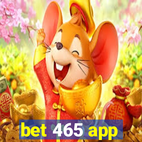 bet 465 app